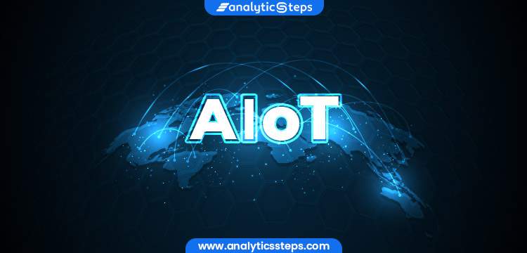 Learn all about Artificial Intelligence of Things (AIoT) title banner